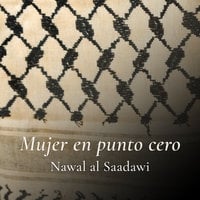 Mujer en punto cero - Nawal El Sadaawi, Nawal El Saadawi