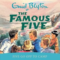 Five Go Off To Camp - Enid Blyton