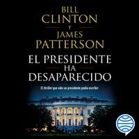El presidente ha desaparecido - James Patterson, Bill Clinton