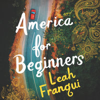 America for Beginners: A Novel - Leah Franqui