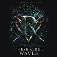 These Rebel Waves - Sara Raasch