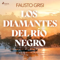 Los diamantes del rio negro - dramatizado - Fausto Grisi