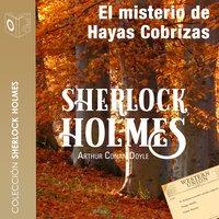 El misterio de Hayas Cobrizas - Dramatizado - Sir Arthur Conan Doyle