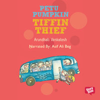 PETU PUMPKIN - TIFFIN THIEF - Arundhati Venkatesh