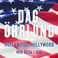 Hollywood, Hollywood: Min resa i USA - Dag Öhrlund