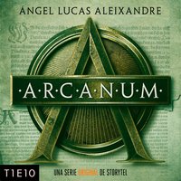 Arcanum - T1E10 - Ángel Lucas Aleixandre