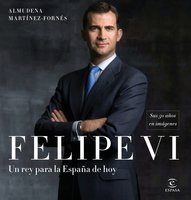 Felipe VI: un rey para la España de hoy: Sus 50 años en imágenes - Almudena Martínez-Fornés