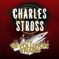 The Revolution Trade - Charles Stross