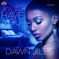 If I Can’t Have You - Dawn Jiles