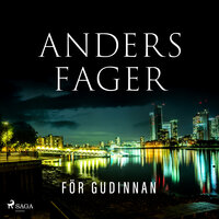 För gudinnan - Anders Fager
