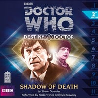 Doctor Who - Destiny of the Doctor, 1, 2: Shadow of Death (Unabridged) - Simon Guerrier