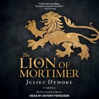 The Lion of Mortimer - Juliet Dymoke