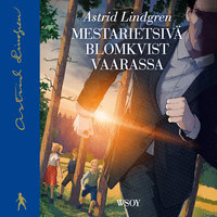 Mestarietsivä Blomkvist vaarassa - Astrid Lindgren