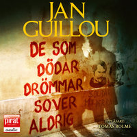 De som dödar drömmar sover aldrig - Jan Guillou