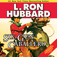 Six-Gun Caballero - L. Ron Hubbard
