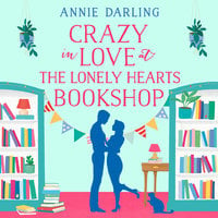 Crazy in Love at the Lonely Hearts Bookshop - Annie Darling