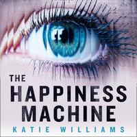 The Happiness Machine - Katie Williams