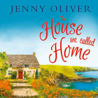 The House We Called Home - Jenny Oliver