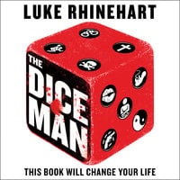 The Dice Man - Luke Rhinehart