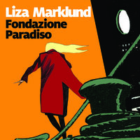 Fondazione Paradiso - 2. Le inchieste di Annika Bengtzon - Liza Marklund