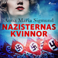 Nazisternas kvinnor - Anna Maria Sigmund