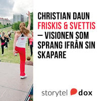 Friskis & Svettis - Visionen som sprang ifrån sin skapare - Christian Daun