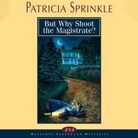 But Why Shoot the Magistrate? - Patricia Sprinkle