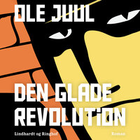 Den glade revolution - Ole Juulsgaard, Ole Juul