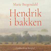 Hendrik i bakken - Marie Bregendahl