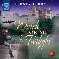 Watch for me by Twilight - Kirsty Ferry