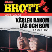 Kärlek bakom lås och bom - Lars Klint