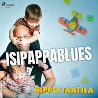 Isipappablues - Hippo Taatila