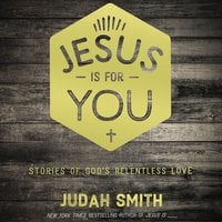 Jesus Is For You - Judah Smith