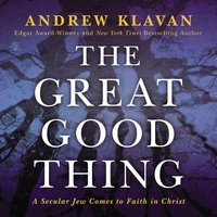 The Great Good Thing - Andrew Klavan