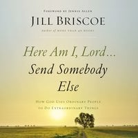 Here Am I, Lord...Send Somebody Else - Jill Briscoe