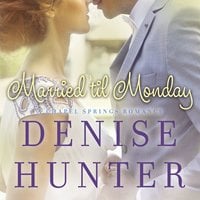 Married 'til Monday - Denise Hunter