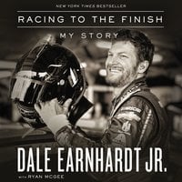 Racing to the Finish - Dale Earnhardt Jr.