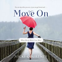 Move On: When Mercy Meets Your Mess - Vicki Courtney