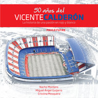 50 años del Vicente Calderón - Miguel Ángel Guijarro, Cristina Mosquera, Nacho Montero