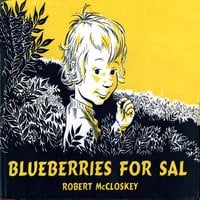 Blueberries For Sal - Robert McCloskey