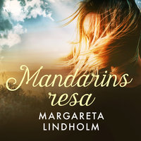 Mandarins resa - Margareta Lindholm