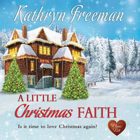 A Little Christmas Faith - Kathryn Freeman