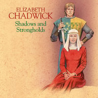 Shadows and Strongholds - Elizabeth Chadwick