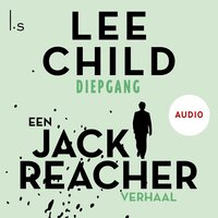 Diepgang: Een Jack Reacher verhaal - Lee Child