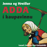 Adda í kaupavinnu - Hreiðar Stefánsson, Jenna Jensdóttir
