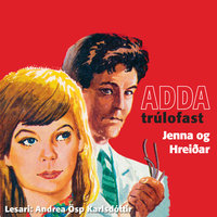 Adda trúlofast - Hreiðar Stefánsson, Jenna Jensdóttir