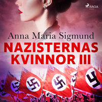 Nazisternas kvinnor III - Anna Maria Sigmund
