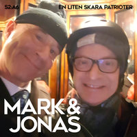 Mark & Jonas S2A6 – En liten skara patrioter