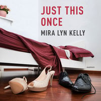 Just This Once - Mira Lyn Kelly
