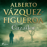 Cazador - Alberto Vázquez-Figueroa